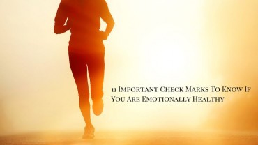 11 Important Check Marks To Know If You Are Emotionally Healthy