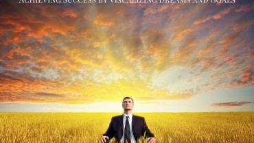 Achieving Success by Visualizing Dreams and Goals