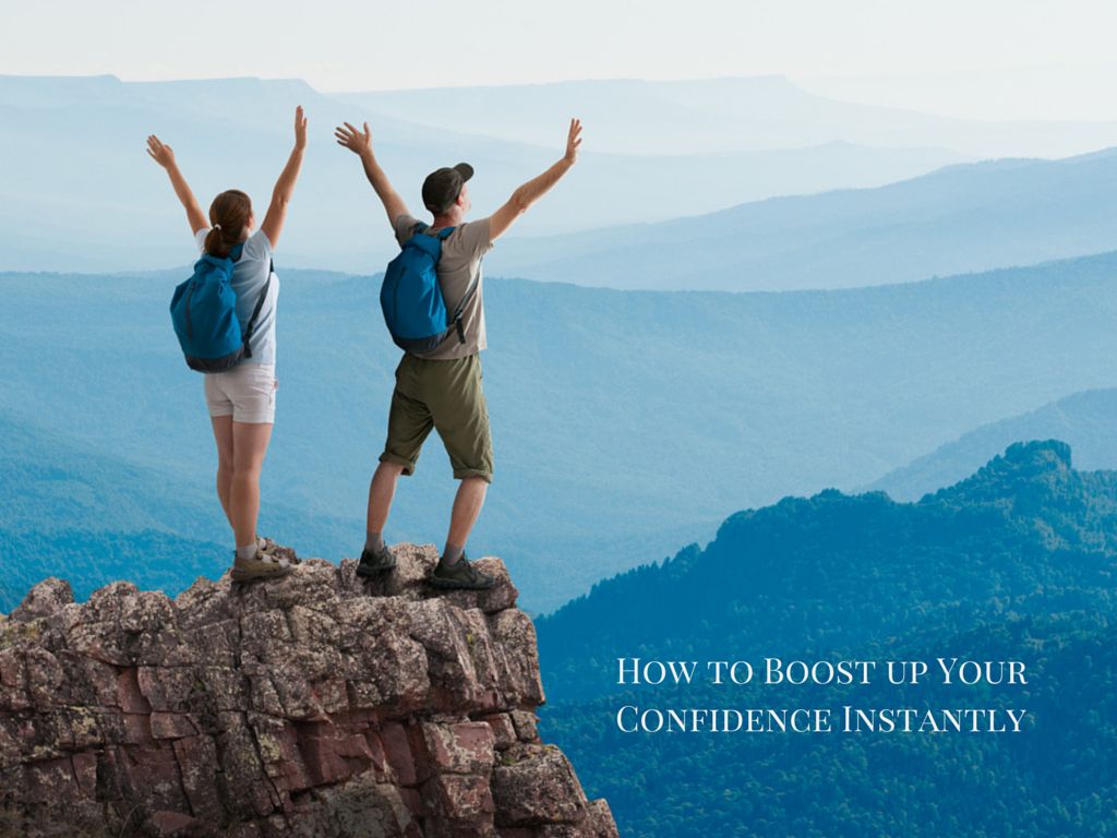 Boost up Your Confidence Instantly