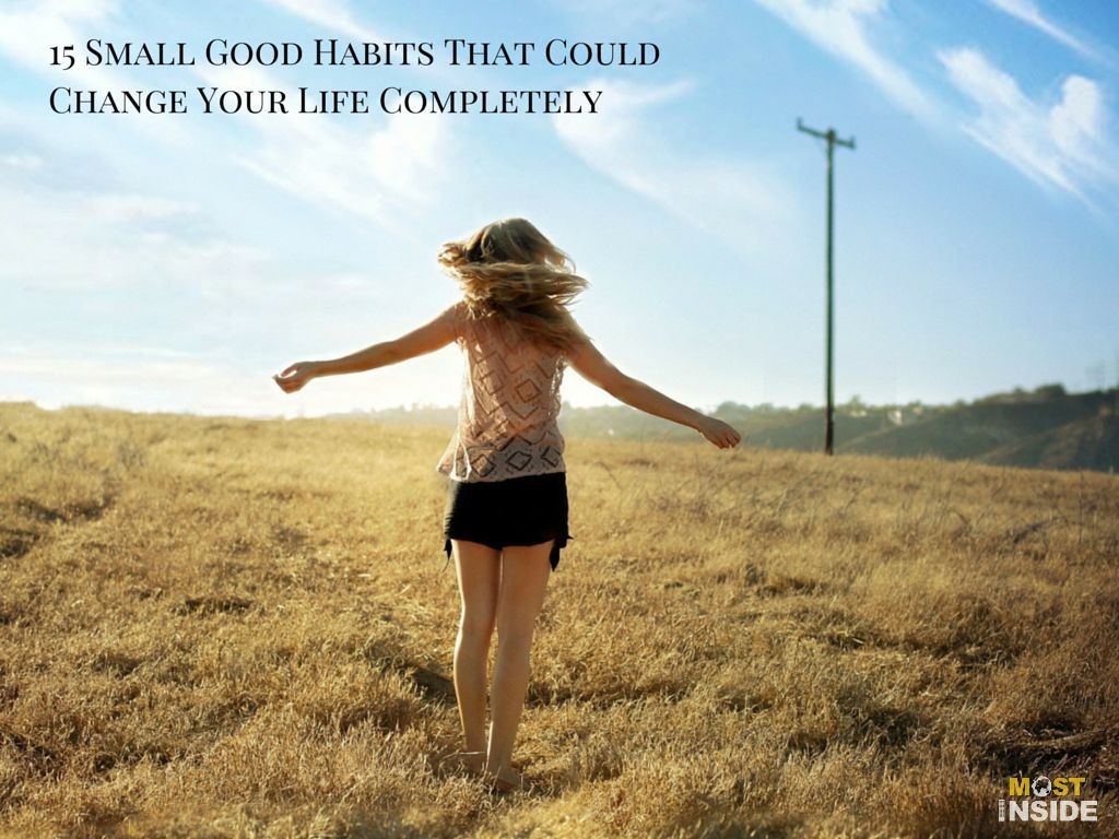 Good Habits That Could Change Your Life Completely