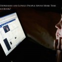 Why Depressed and Lonely People Spend More Time on Facebook?