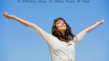 16 Effective Ways To Obtain Peace Of Mind