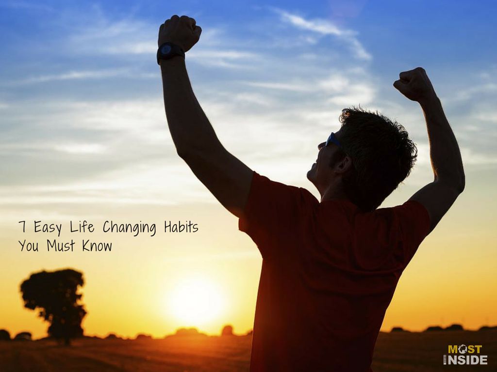 Easy Life Changing Habits You Must Know