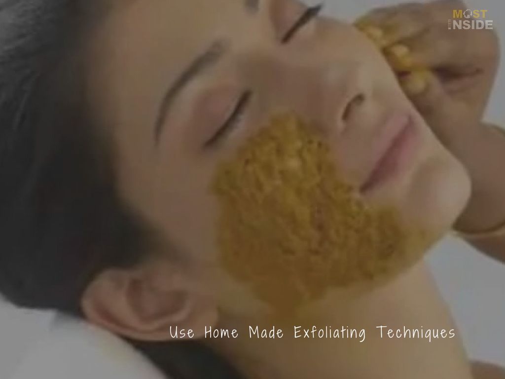 Use Home Made Exfoliating Techniques