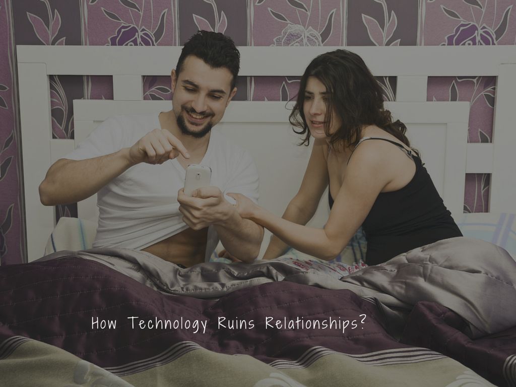 Technology Ruins Relationships