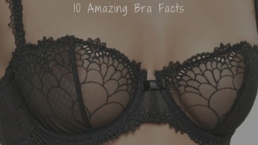 10 Amazing Facts About Bras That Every Woman Should Know