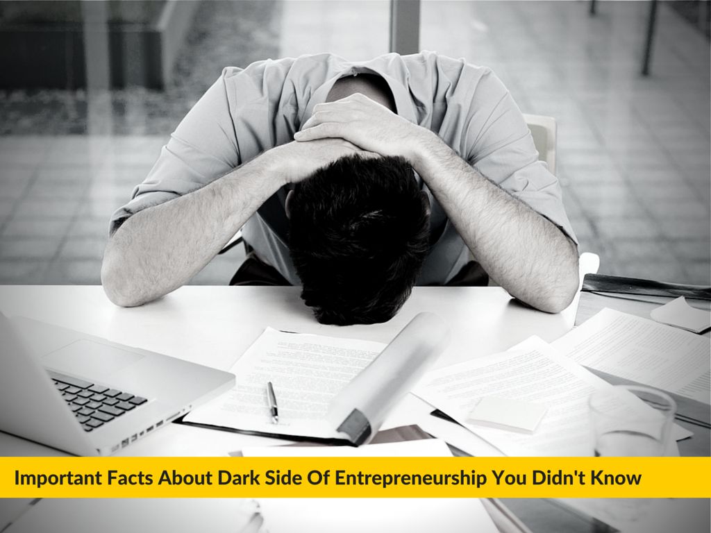 Important Facts About Dark Side Of Entrepreneurship You Didn't Know