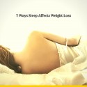 7 Ways Sleep Affects Weight Loss