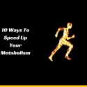 10 Ways To Speed Up Your Metabolism