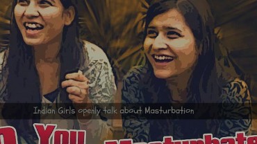 Indian Girls openly talk about Masturbation