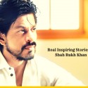 Real Inspiring Stories of Shah Rukh Khan