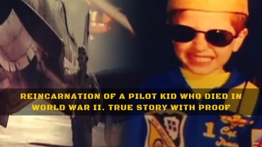Reincarnation of a Pilot Kid who died in World War II. True Story with proof!