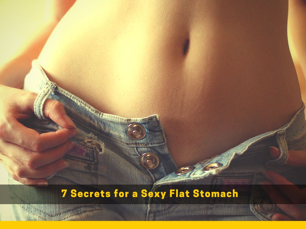 Secrets for a sexy flat stomach Sexy flat stomach