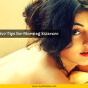 Effective Tips for Morning Skincare