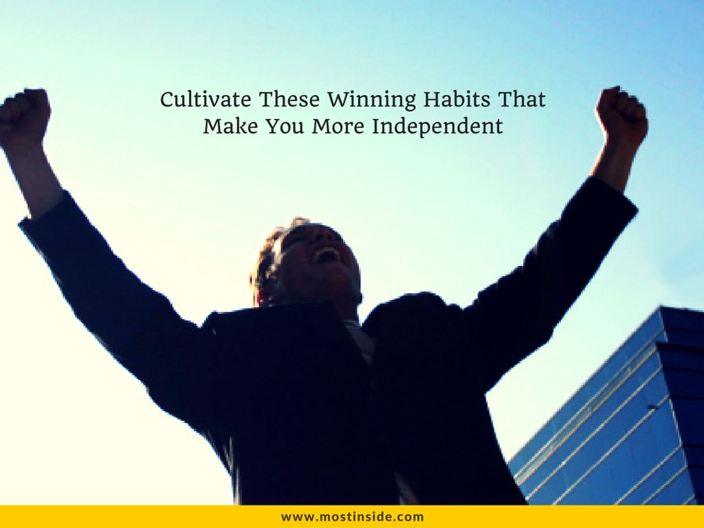 Winning Habits That Make You More Independent