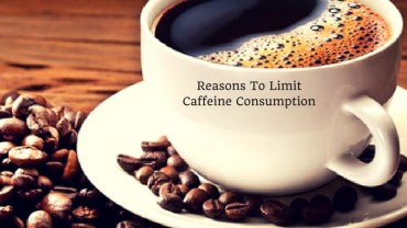 7 Reasons To Limit Caffeine Consumption