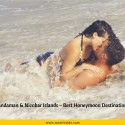 Andaman & Nicobar Islands – Best Honeymoon Destination