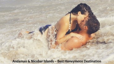 Andaman & Nicobar Islands – Best Honeymoon Destination