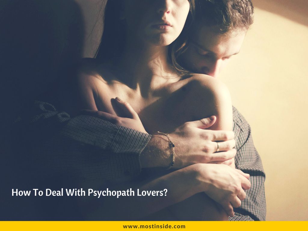 How to get rid of psychopath lovers