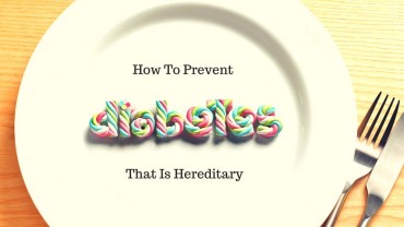 How To Prevent Diabetes That Is Hereditary