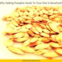 Why Adding Pumpkin Seeds To Your Diet Is Beneficial?