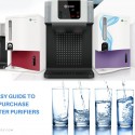 Here’s an Easy Guide to Purchase Water Purifiers