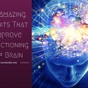 10 Amazing Habits That Improve Functioning of Brain