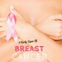 11 Early Signs Of Breast Cancer One Should Know