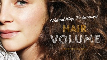 6 Natural Ways For Increasing Hair Volume You Should Know