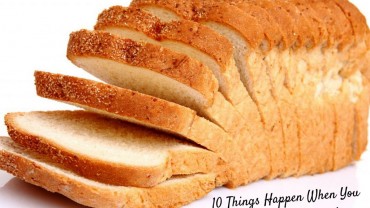 10 Things Happen When You Avoid Eating Bread