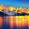 20 Unbelievably Beautiful Places in India to Visit Once in a Lifetime