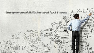 Entrepreneurial Skills Required for a Startup