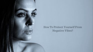 How To Protect Yourself From Negative Vibes?