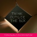 10 Interesting Ways To Think ‘Outside Of The Box’