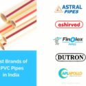 Best Brands of CPVC Pipes in India