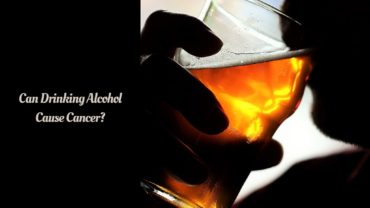 Can Drinking Alcohol Cause Cancer?