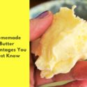 9 Homemade Butter Advantages You Must Know