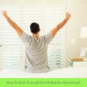 How To Kick Yourself Out Of Bed For Exercising?