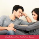 Ways To Reveal Your Past To Your Spouse