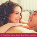 12 Things That Women Should Never Expect From Men