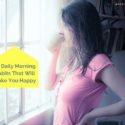 18 Daily Morning Habits That Will Make You Happy