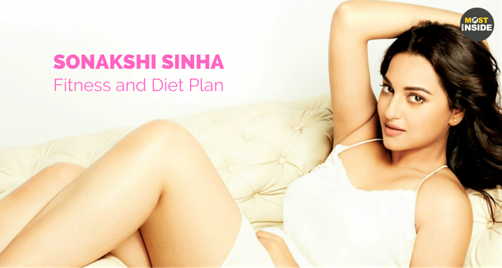 Sonakshi Sinhas Fitness And Diet Mantra