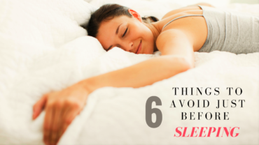 6 Things To Avoid Just Before Sleeping