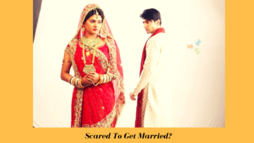 Scared To Get Married? In Fact, The Whole Current Generation Is. Here’s Why?