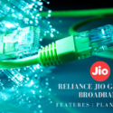 All About The Cheapest Ever Broadband Service – Reliance Jio GigaFiber Broadband  