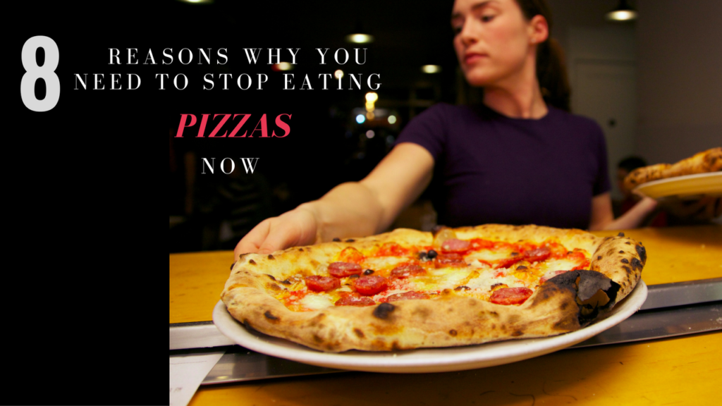 Why You Need To Stop Eating Pizzas Now