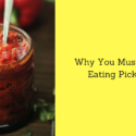 Here’s Why You Must Avoid Eating Pickles Every Other Day!