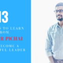 13 Lessons To Learn From Sundar Pichai To Become A Successful Leader
