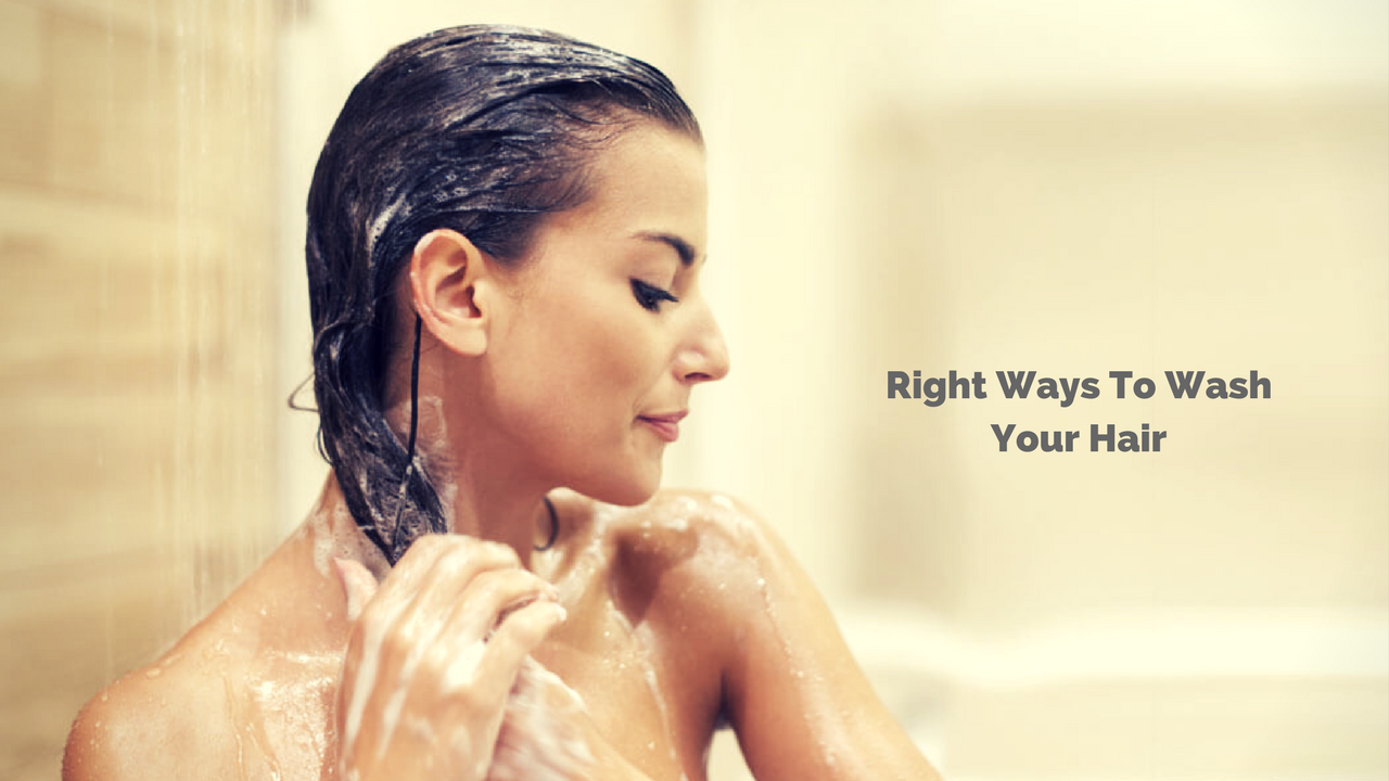 Right Ways To Wash Your Hair