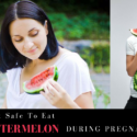 Is It Safe To Eat Watermelon During Pregnancy?